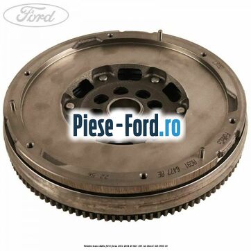 Volanta masa dubla Ford Focus 2011-2014 2.0 TDCi 163 cai #382BE5F7ED